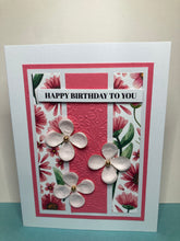 Load image into Gallery viewer, Happy Birthday To You Handmade Card