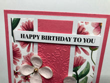 Load image into Gallery viewer, Happy Birthday To You Handmade Card